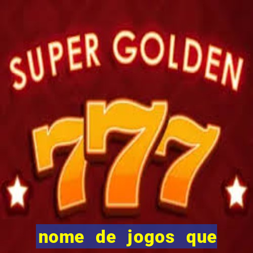 nome de jogos que ganha dinheiro de verdade